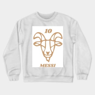 MESSI IS THE ONLY GOAT Crewneck Sweatshirt